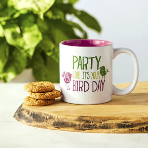 Party Like It's Your Bird Day Ceramic Mug