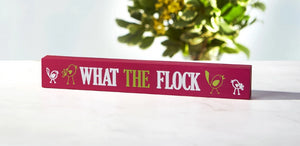 A What the Flock Skinny Sign from Perch Birding Gifts & Supplies